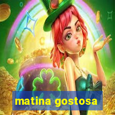 matina gostosa